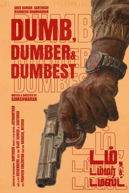 Dumb, Dumber& Dumbest.